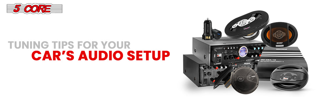 Tuning Tips for Your Car’s Audio Setup