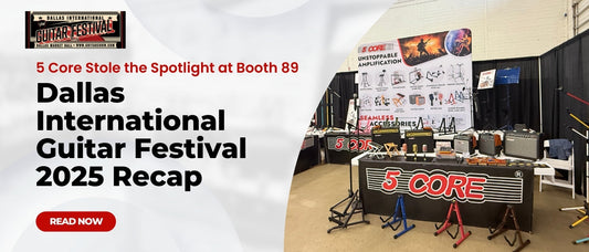 5 Core Stole the Spotlight at Booth 89 – Dallas International Guitar Festival 2025 Recap
