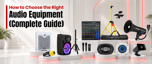 How to Choose the Right Audio Equipment: A Complete Guide