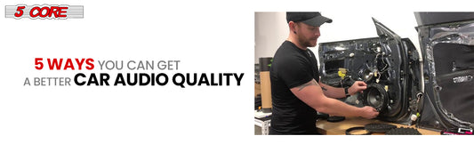 5 ways you can get a better car audio quality