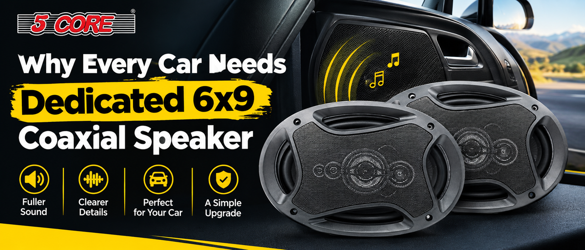 Why Every Car Needs Dedicated 6×9 Coaxial Speakers
