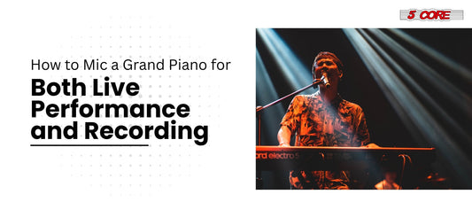 How to Mic a Grand Piano for Both Live Performance and Recording