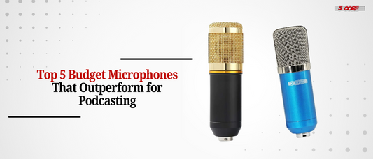 Top 5 Budget Microphones That Outperform for Podcasting